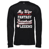 My Wife Is A Fantasy Baseball Legend T-Shirt & Hoodie | Teecentury.com