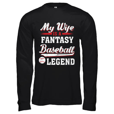 My Wife Is A Fantasy Baseball Legend T-Shirt & Hoodie | Teecentury.com