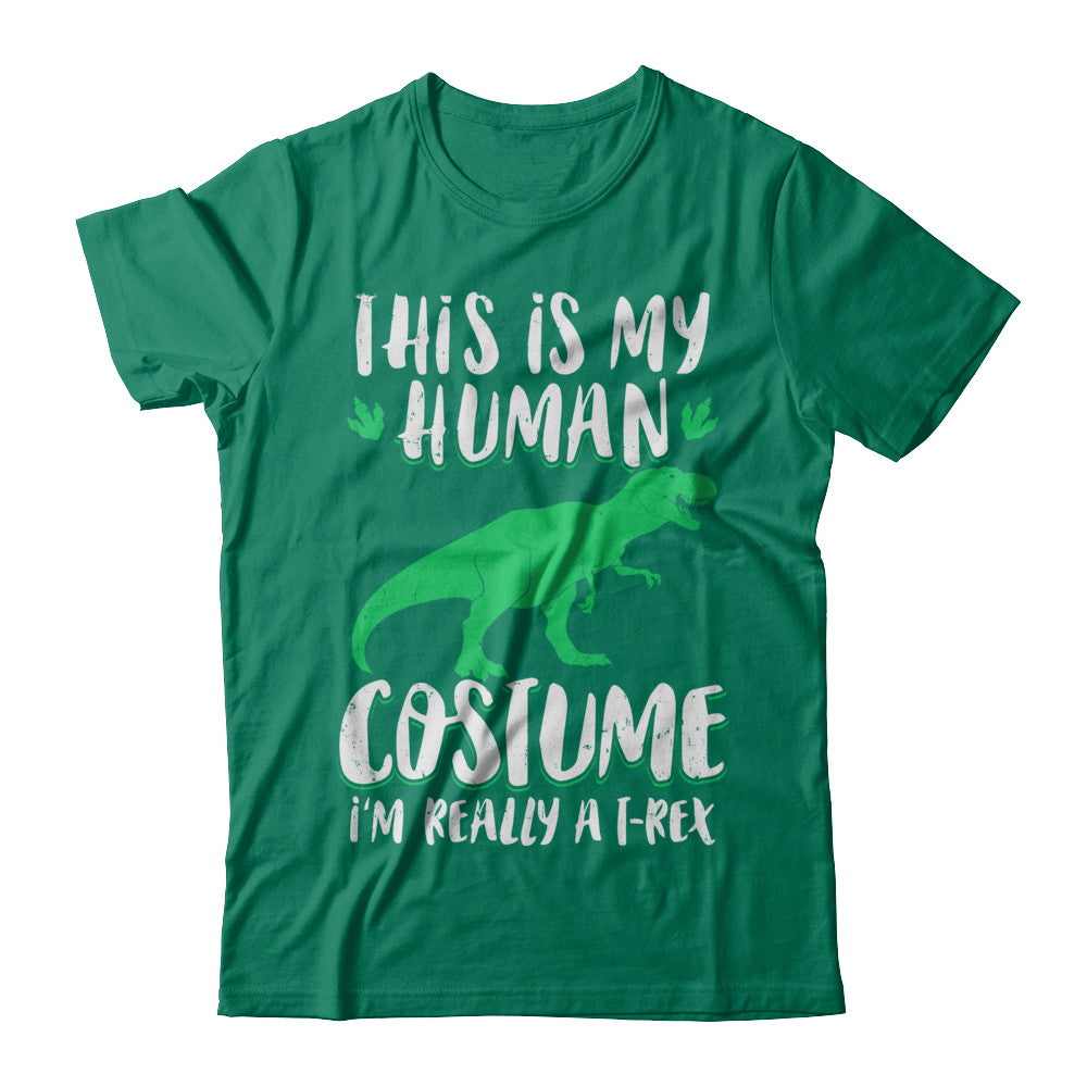 Funny I'm Really A T Rex Dinosaur Halloween Costume T-Shirt & Sweatshirt | Teecentury.com