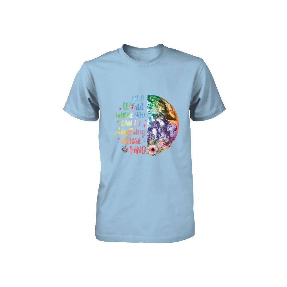 Earth In A World Where You Can Be Anything Be Kind Youth Youth Shirt | Teecentury.com