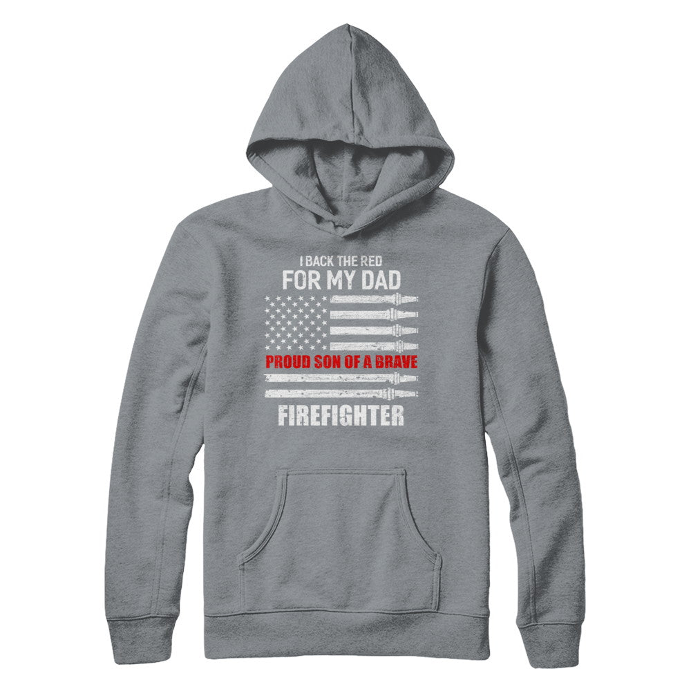 I Back The Red For My Dad Proud Son Firefighter T-Shirt & Hoodie | Teecentury.com