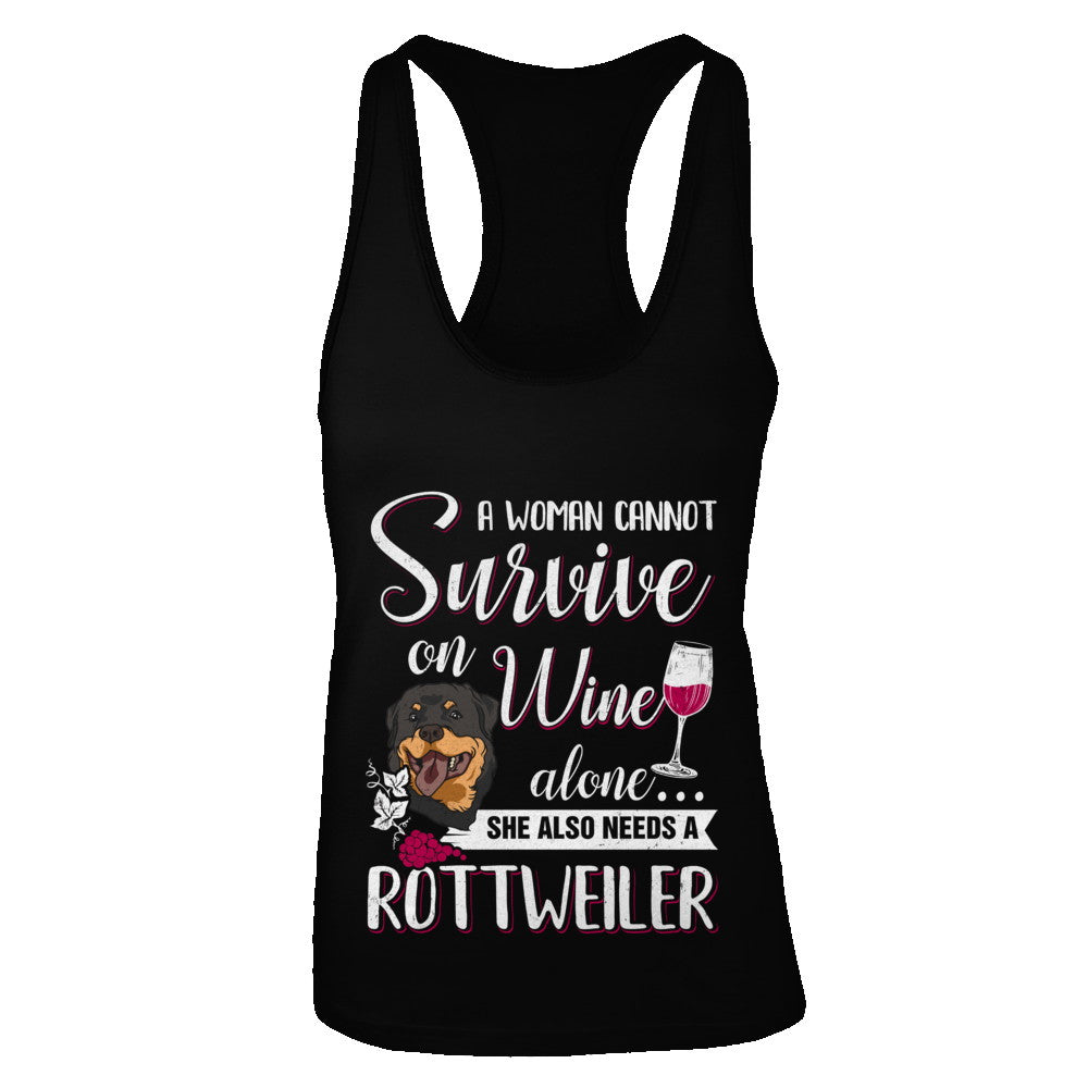 A Woman Can't Survive On Wine Alone Rottweiler Dog T-Shirt & Tank Top | Teecentury.com