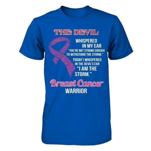 Breast Cancer Warrior I Whispered In The Devil's Ear I Am The Storm T-Shirt & Hoodie | Teecentury.com