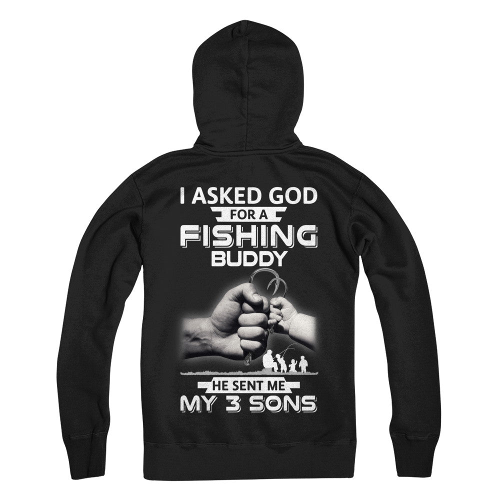 I Asked God For A Fishing Buddy He Sent Me My Three Sons T-Shirt & Hoodie | Teecentury.com
