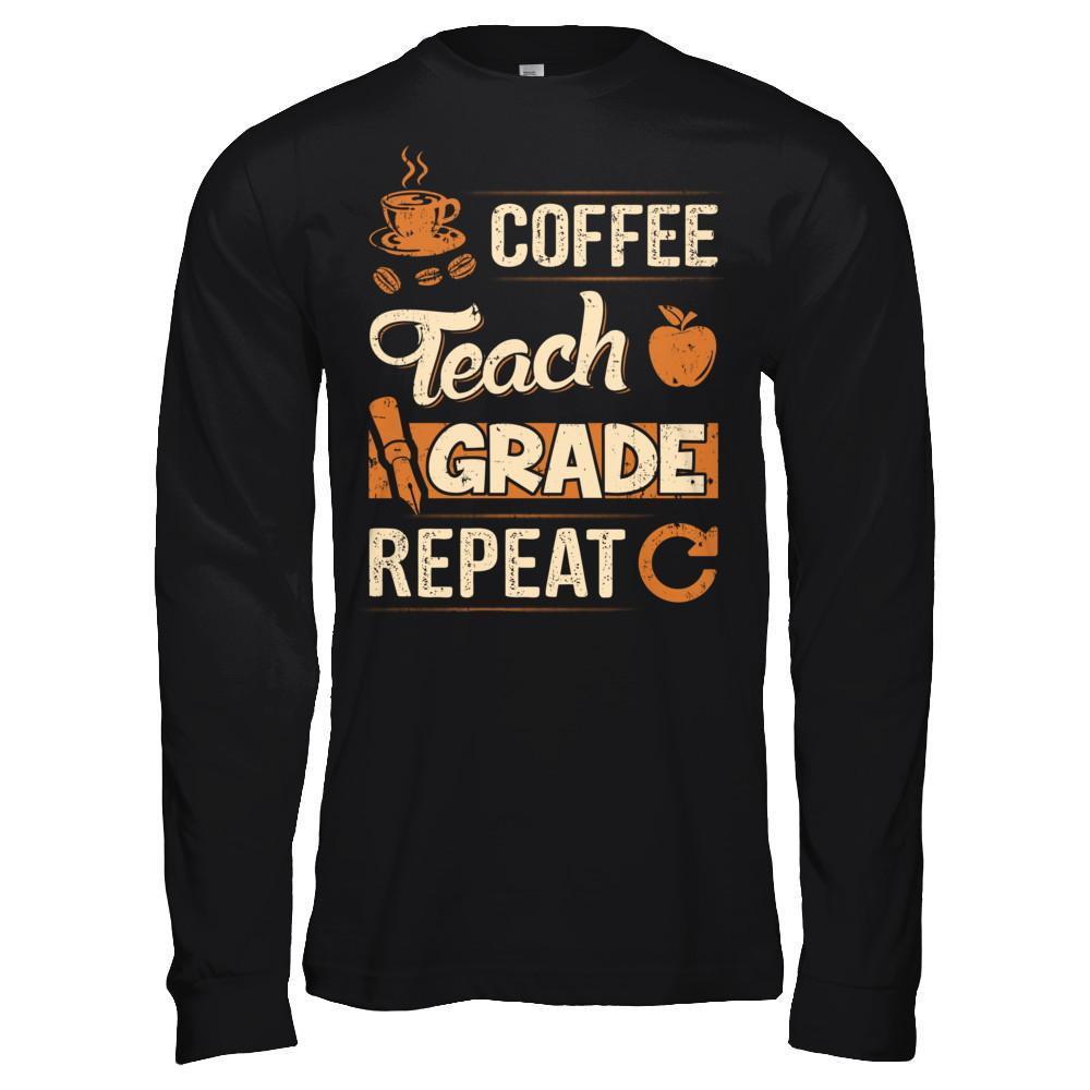 Coffee Teach Grade Repeat T-Shirt & Hoodie | Teecentury.com