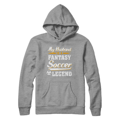 My Husband Is A Fantasy Soccer Legend T-Shirt & Hoodie | Teecentury.com