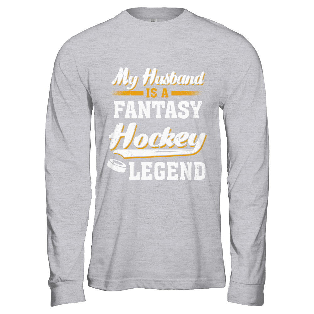 My Husband Is A Fantasy Hockey Legend T-Shirt & Hoodie | Teecentury.com
