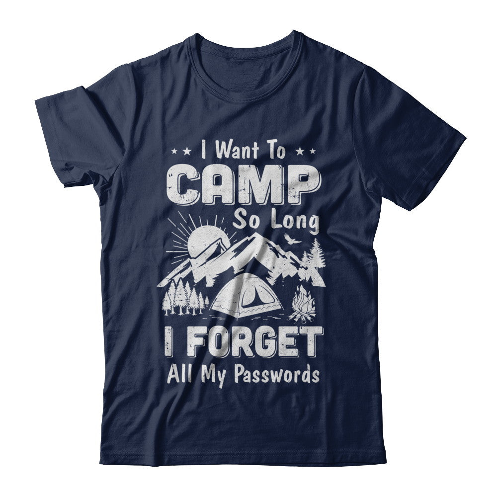I Want To Camp So Long I Forget All My Passwords Camping T-Shirt & Hoodie | Teecentury.com