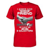 I Asked God For A Best Friend He Gave Me My Two Daughters T-Shirt & Hoodie | Teecentury.com