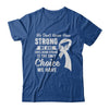 Being Strong Choice Lung Cancer T-Shirt & Hoodie | Teecentury.com