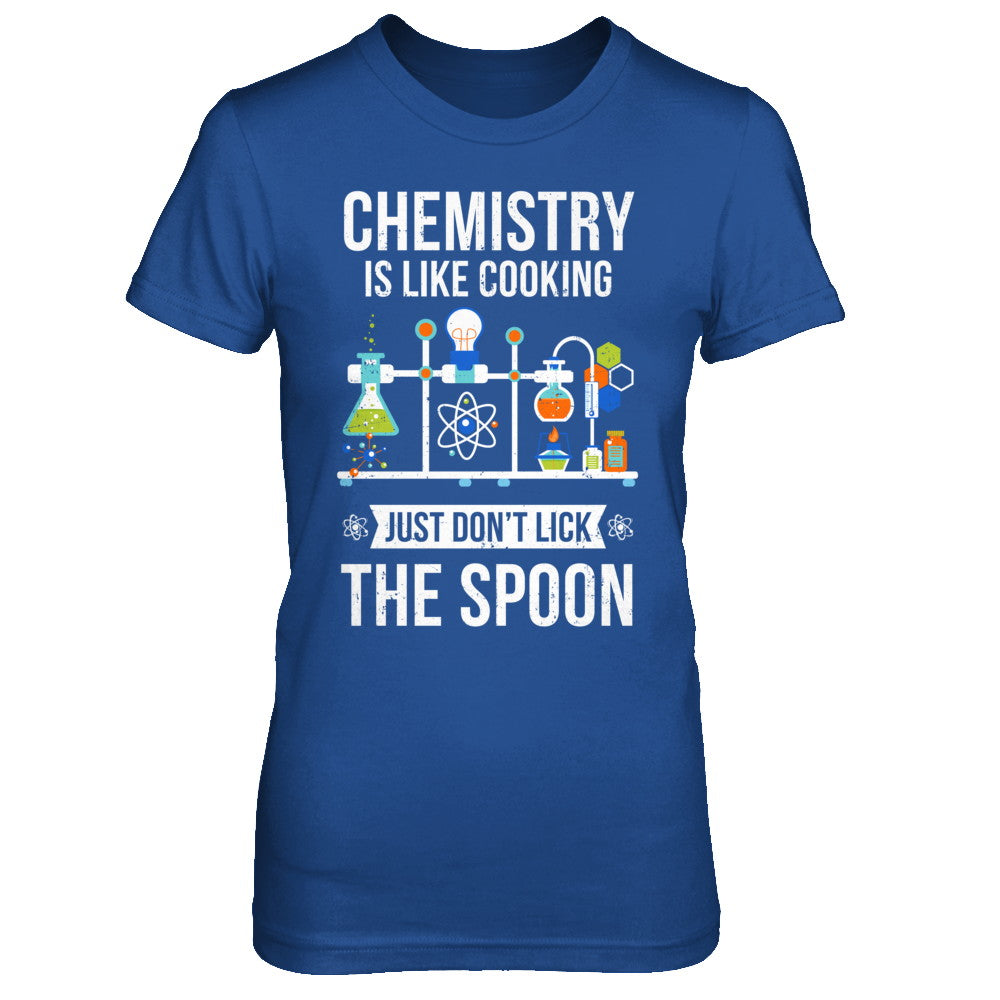 Chemistry Is Like Cooking Funny Science Lovers Gift T-Shirt & Hoodie | Teecentury.com