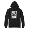 Do Not Touch Me T-Shirt & Hoodie | Teecentury.com