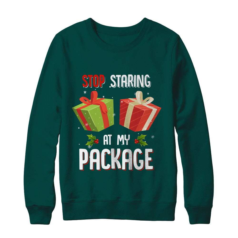 Stop Staring At My Package Funny Christmas T-Shirt & Sweatshirt | Teecentury.com