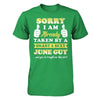 Sorry I Am Already Taken By Smart Sexy June Guy T-Shirt & Hoodie | Teecentury.com