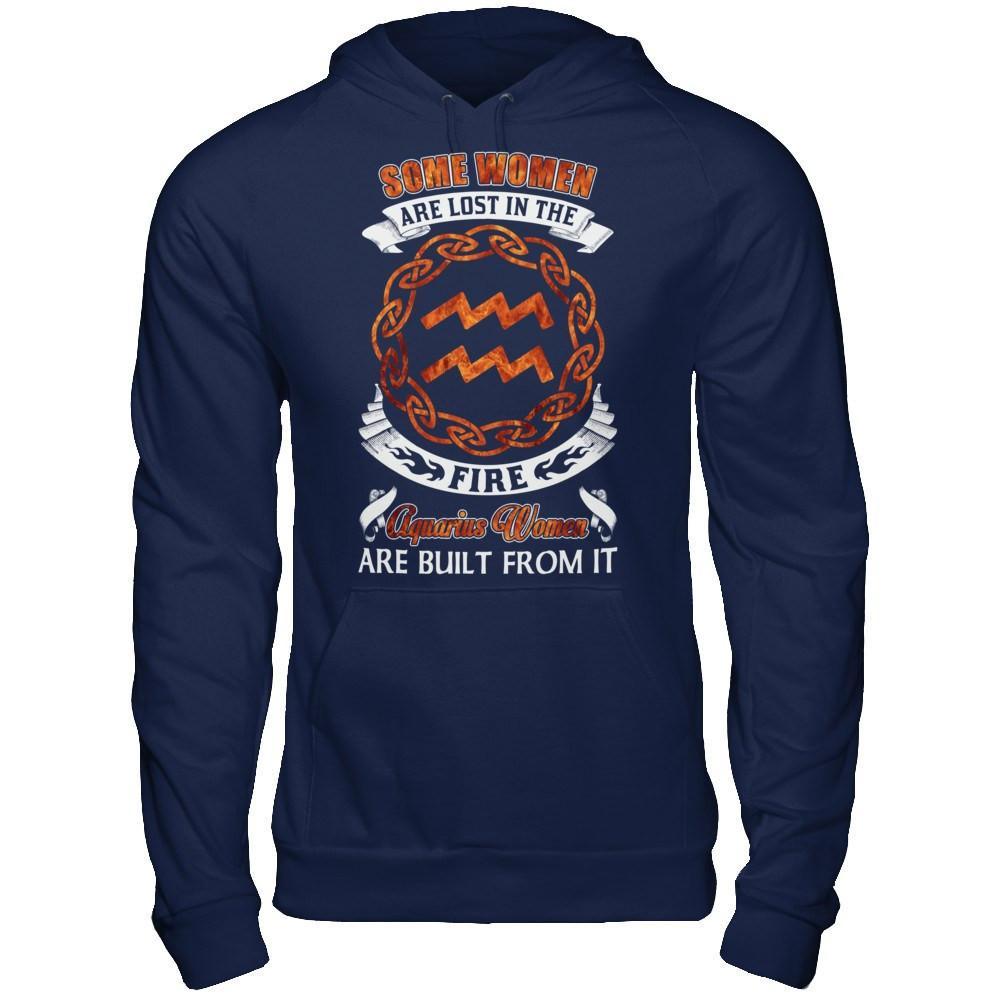 Some Women Are Lost In The Fire And Aquarius Women Are Built From It T-Shirt & Hoodie | Teecentury.com
