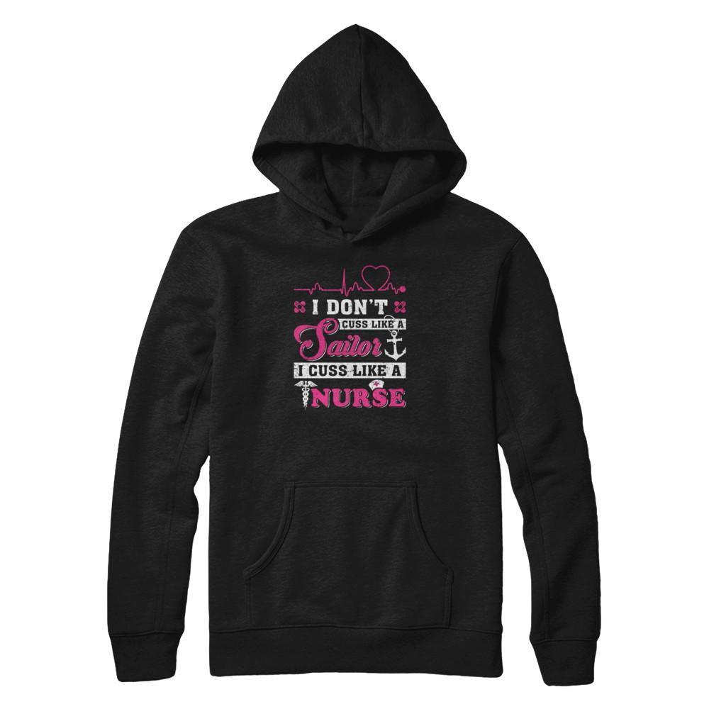 I Don't Cuss Like A Sailor I Cuss Like A Nurse T-Shirt & Tank Top | Teecentury.com