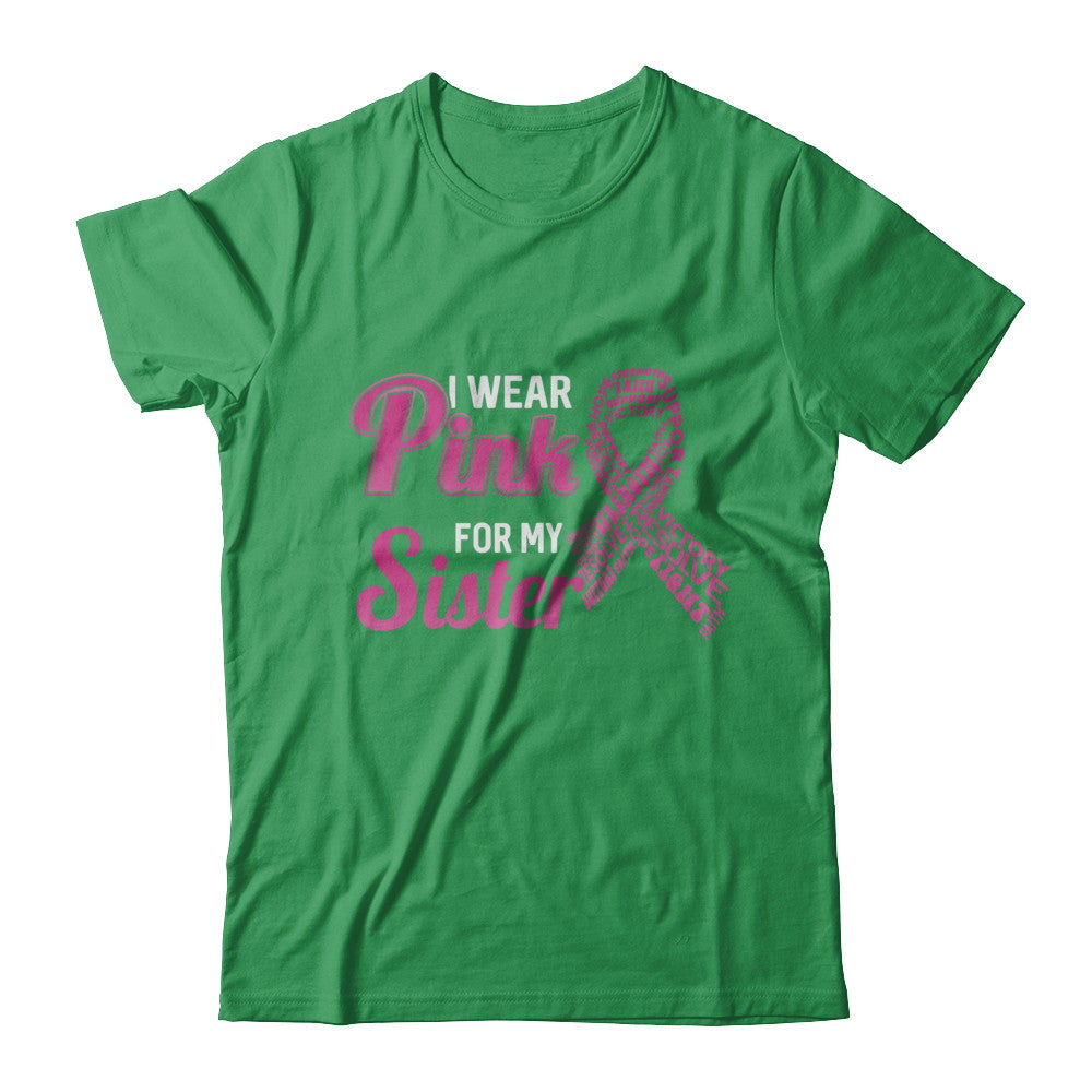 I Wear Pink For My Sister Breast Cancer Awareness T-Shirt & Hoodie | Teecentury.com