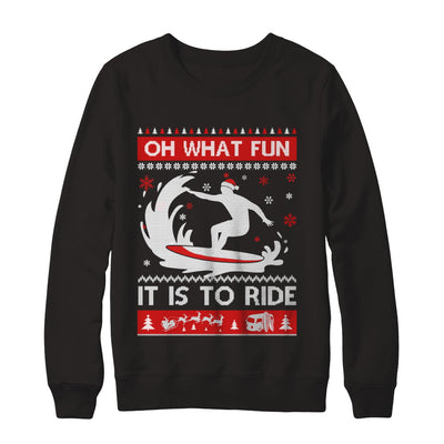 Oh What Fun It Is To Ride Sweater Christmas Surfing T-Shirt & Sweatshirt | Teecentury.com