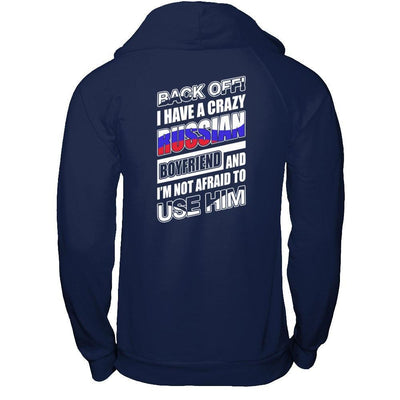 I Have A Crazy Russian Boyfriend I'm Not Afraid To Use Him T-Shirt & Hoodie | Teecentury.com