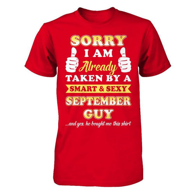 Sorry I Am Already Taken By Smart Sexy September Guy T-Shirt & Hoodie | Teecentury.com