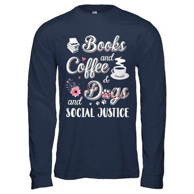 Books Coffee Dogs Social Justice T-Shirt & Hoodie | Teecentury.com