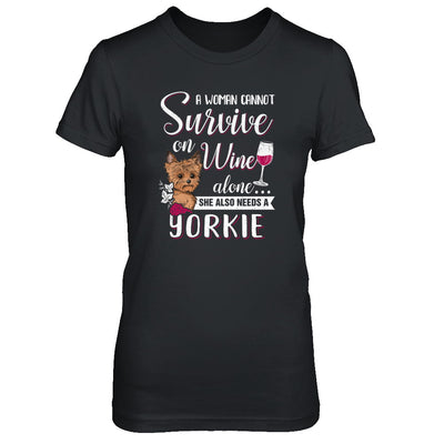 A Woman Can't Survive On Wine Alone Yorkie Dog T-Shirt & Tank Top | Teecentury.com