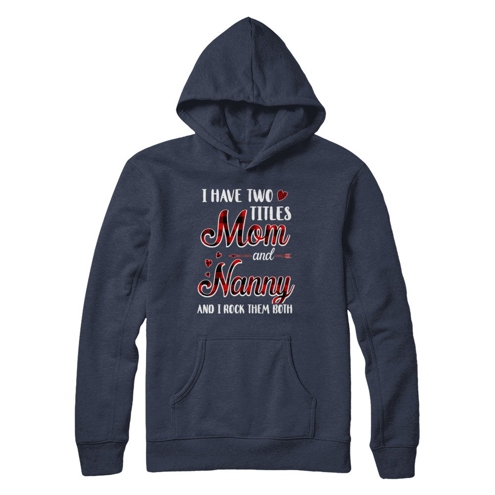 Red Plaid I Have Two Titles Mom And Nanny T-Shirt & Hoodie | Teecentury.com