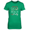 Pour Me Wine Tell Me I'm Pretty T-Shirt & Tank Top | Teecentury.com