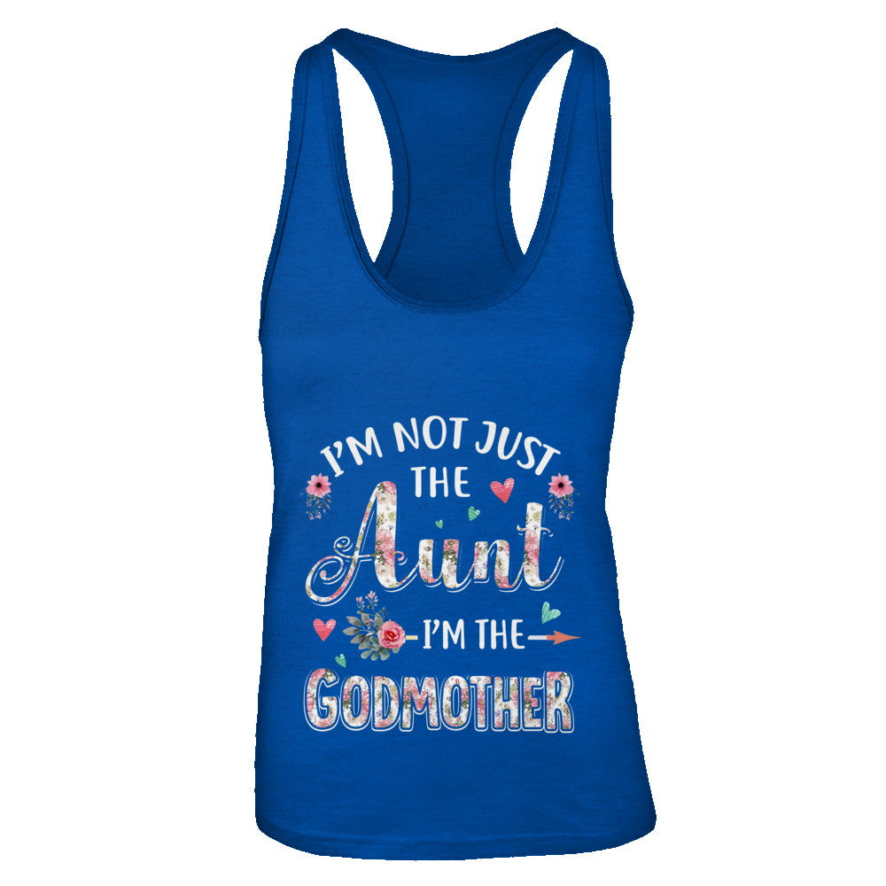 I'm Not Just The Aunt I'm The Godmother Aunt Gift T-Shirt & Tank Top | Teecentury.com