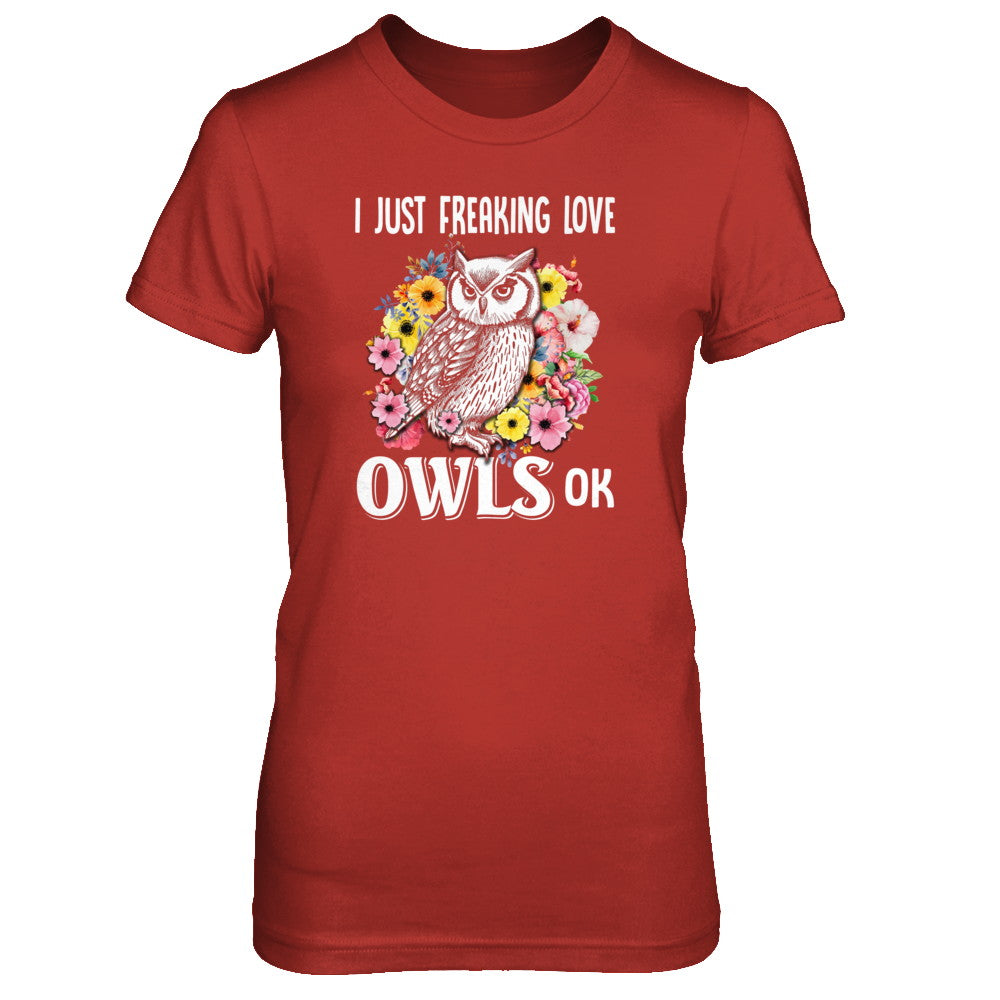 I Just Freaking Love Owls T-Shirt & Tank Top | Teecentury.com