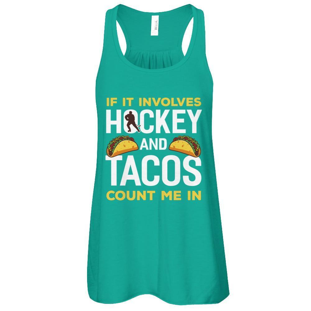 If It Involves Hockey And Tacos Count Me In T-Shirt & Tank Top | Teecentury.com