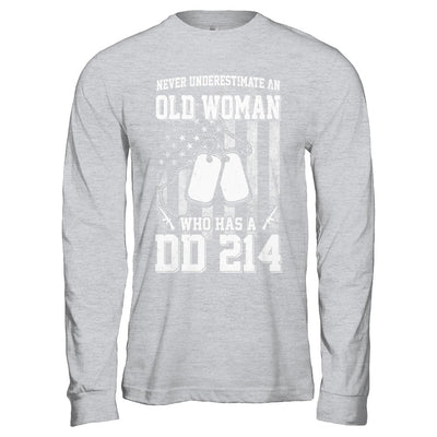 Never Underestimate An Old Woman Who Has DD214 T-Shirt & Hoodie | Teecentury.com