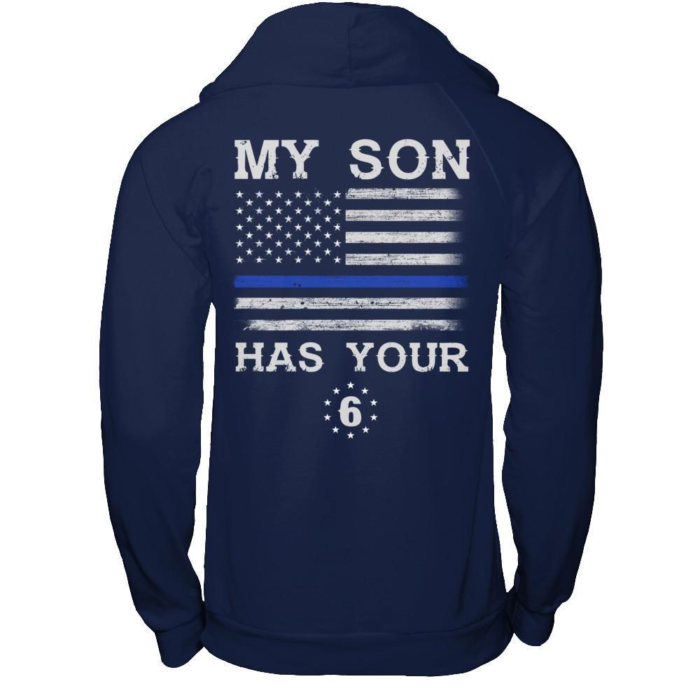 My Son Has Your Six Thin Blue Line T-Shirt & Hoodie | Teecentury.com