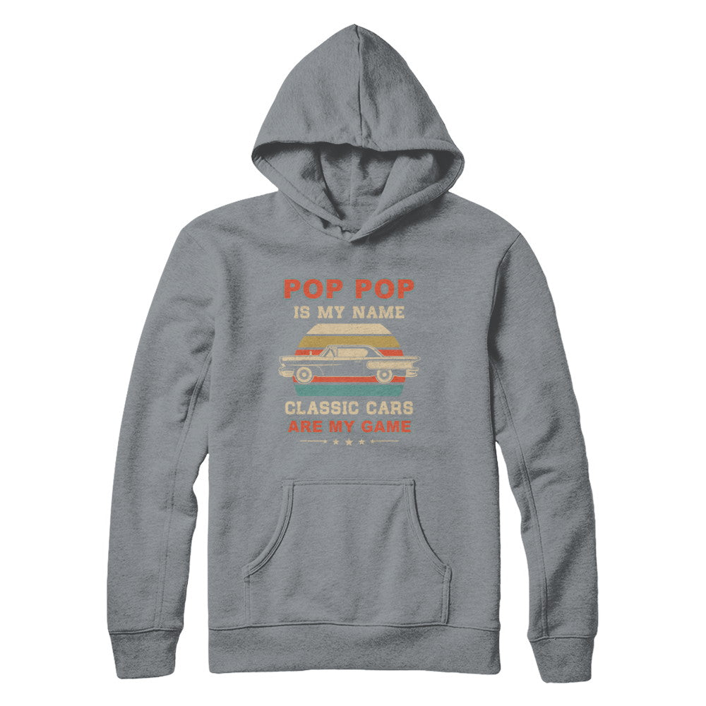 Vintage Pop Pop Is My Name Class Cars Are My Game Fathers Day T-Shirt & Hoodie | Teecentury.com
