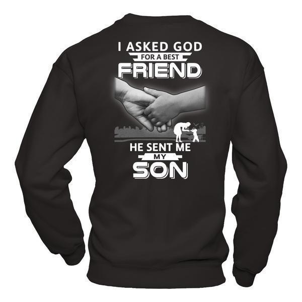 I Asked God For A Best Friend He Sent Me My Son T-Shirt & Hoodie | Teecentury.com