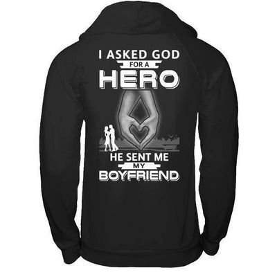 I Asked God For A Hero He Sent Me My Boyfriend T-Shirt & Hoodie | Teecentury.com