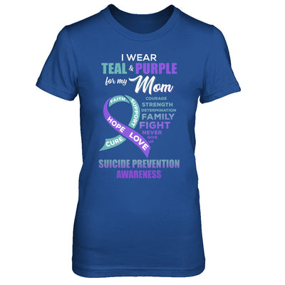 Suicide Prevention Awareness I Wear Teal Purple For My Mom T-Shirt & Hoodie | Teecentury.com