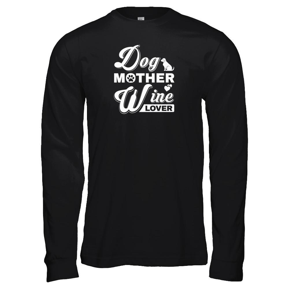 Dog Mother Wine Lover T-Shirt & Tank Top | Teecentury.com