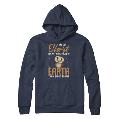 I'm Not Short Im Just More Down To Earth Than People Owl T-Shirt & Hoodie | Teecentury.com