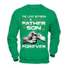 The Love Between A Father and Son Is Forever T-Shirt & Hoodie | Teecentury.com