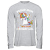 Proud Mom Of The Birthday Girl Unicorn Mothers Day T-Shirt & Hoodie | Teecentury.com