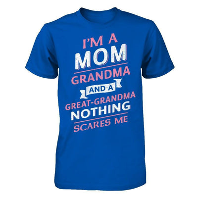 I'm A Mom Grandma And A Great Grandma Nothing Scares Me T-Shirt & Hoodie | Teecentury.com