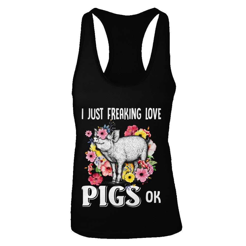 I Just Freaking Love Pigs T-Shirt & Tank Top | Teecentury.com