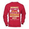 Sorry I Am Already Taken By Smart Sexy September Guy T-Shirt & Hoodie | Teecentury.com