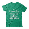 My Favorite People Call Me Grandpa Fathers Day Gift T-Shirt & Hoodie | Teecentury.com