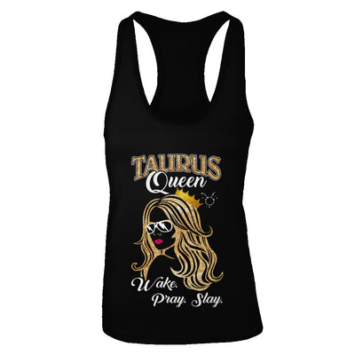 Taurus Queen Wake Pray Slay April May Girl Birthday Gift T-Shirt & Tank Top | Teecentury.com