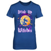 Drink Up Witches Funny Halloween T-Shirt & Hoodie | Teecentury.com