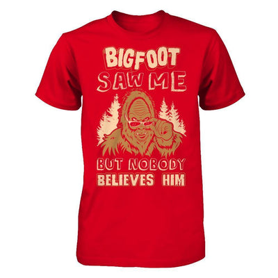 Bigfoot Saw Me But Nobody Believes Him T-Shirt & Hoodie | Teecentury.com