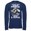 I Asked God For A Best Friend He Gave Me My Two Sons T-Shirt & Hoodie | Teecentury.com