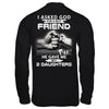 I Asked God For A Best Friend He Gave Me My Two Daughters T-Shirt & Hoodie | Teecentury.com